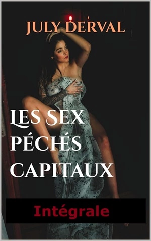 Les Sex péchés capitaux - Intégrale