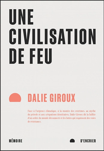 UNE CIVILISATION DE FEU • DALIE GIROUX