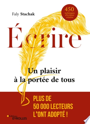 Écrire - Un plaisir à la portée de tous