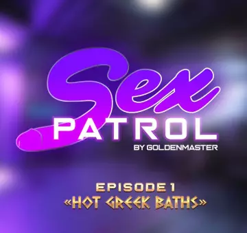 Sex Patrol 1 - Hot Greek Baths