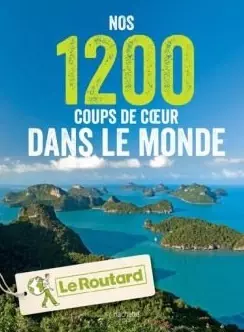 Nos 1200 coups de coeur dans le monde