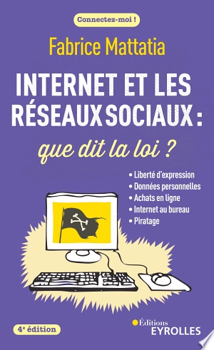 Internet et les réseaux sociaux : que dit la loi ?