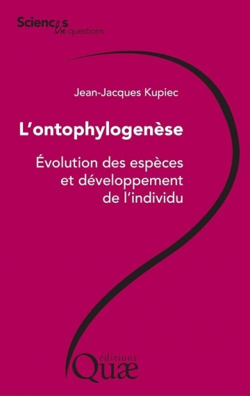 L'ontophylogenèse.Évolution des espèces et développement de l'individu