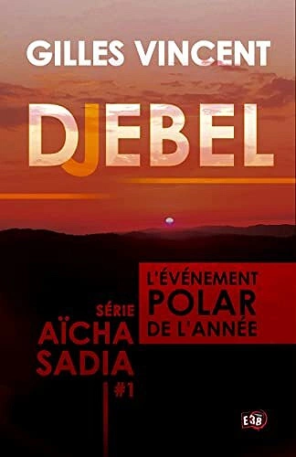 DJEBEL (AÏCHA SADIA, TOME 1) - GILLES VINCENT