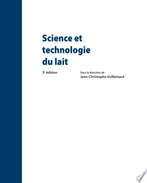 Science et technologie du lait. 3e édition