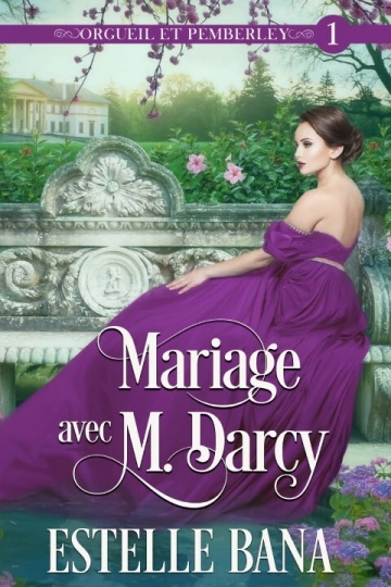 Orgueil et Pemberley T1 0 Mariage avec M. Darcy