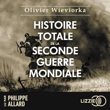 Histoire totale de la Seconde Guerre Mondiale  Olivier Wieviorka