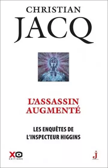 Les enquêtes de l'inspecteur Higgins Tome 47 : L'assassin augmenté  Christian Jacq