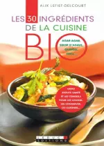 Les 30 ingrédients de la cuisine bio