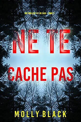 Taylor Sage, Tome 7 : Ne te cache pas - Molly Black