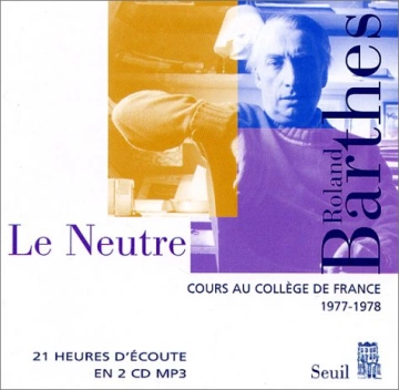 ROLAND BARTHES - LE NEUTRE