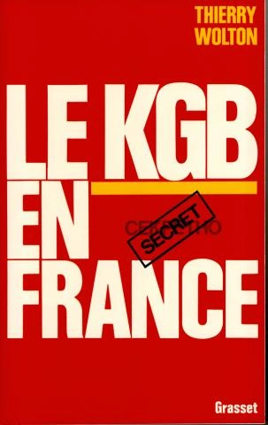 LE KGB EN FRANCE - WOLTON, THIERRY