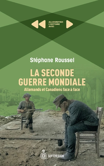 La Seconde Guerre mondiale : Allemands et Canadiens