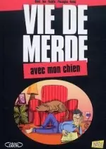 Vie de Merde T15 : Avec mon chien