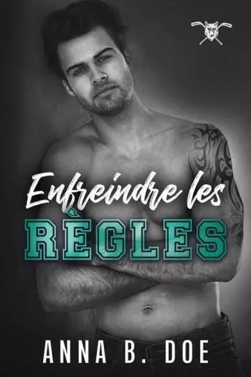 LES LOUPS DE GREYFORD T3 - ENFREINDRE LES RÈGLES - ANNA B. DOE