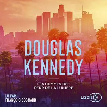 Les hommes ont peur de la lumière Douglas Kennedy