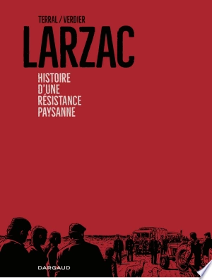 Larzac, histoire d'une résistance paysanne