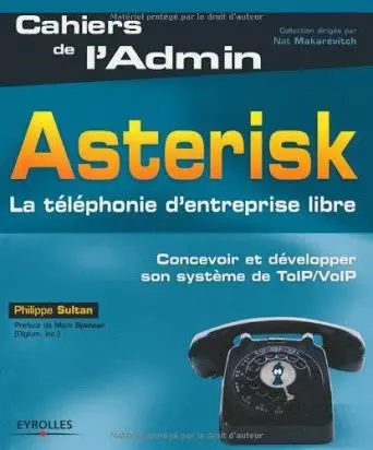 Asterisk La téléphonie d'entreprise libre