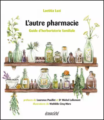 L'AUTRE PHARMACIE • GUIDE D'HERBORISTERIE FAMILIALE