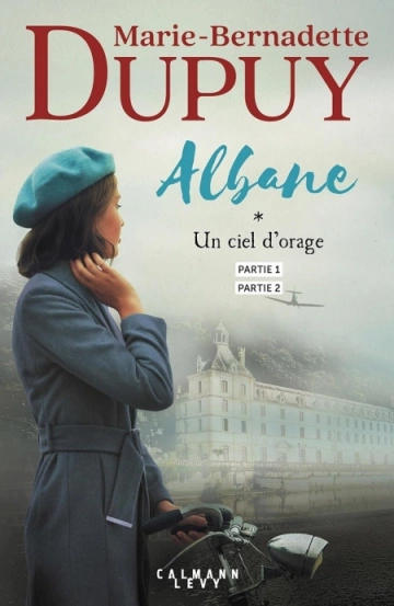 ALBANE T1 - UN CIEL D'ORAGE - PARTIE 1 ET 2 (2024) - MARIE-BERNADETTE DUPUY