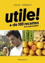 Utile Plus de 100 recettes éco-responsables