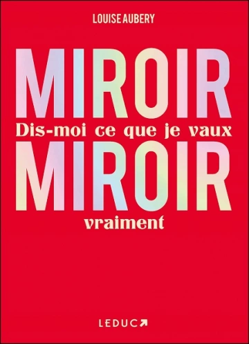 Miroir, Miroir dis-moi ce que je vaux vraiment  Louise Aubery