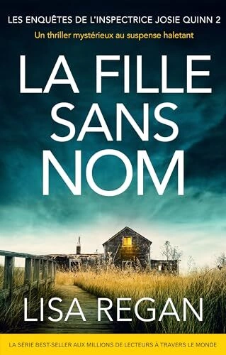 LES ENQUÊTES DE L'INSPECTRICE JOSIE QUINN - LA FILLE SANS NOM (TOME 2) - LISA REGAN