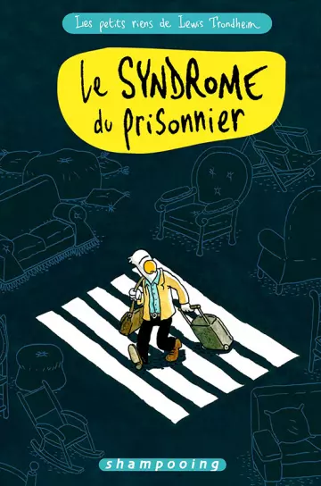 Les Petits Riens Le syndrome du prisonnier