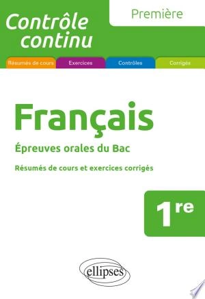 Français. Première. Epreuves orales du Bac.