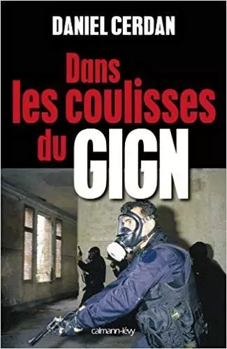 Daniel Cerdan - Dans les coulisses du GIGN