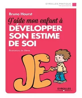 J’aide mon enfant à développer son estime de soi