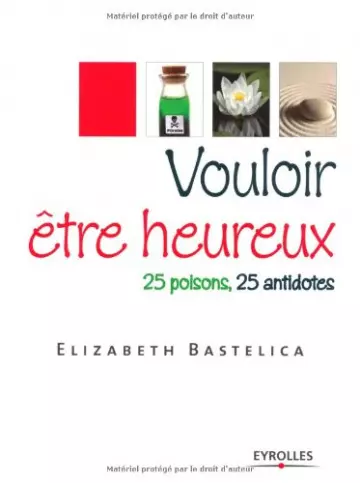 VOULOIR ÊTRE HEUREUX 25 POISONS 25 ANTIDOTE