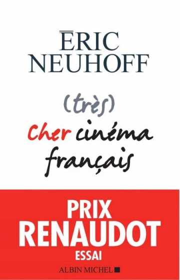 (très) Cher cinéma français - Neuhoff Eric