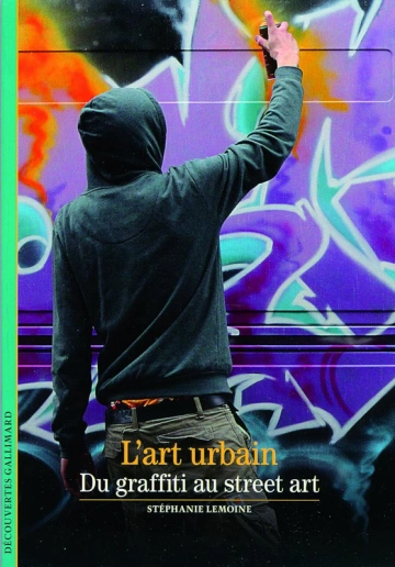 L'ART URBAIN DU GRAFFITI AU STREET ART