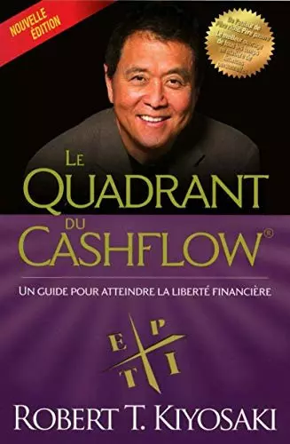 ROBERT T. KIYOSAKI - LE QUADRANT DU CASHFLOW