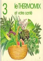 Le Thermomix et votre santé – Tome 3