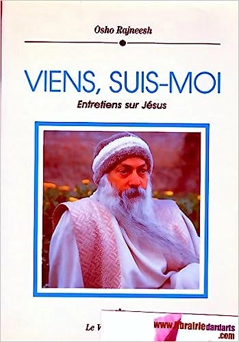 VIENS, SUIS-MOI - OSHO RAJNEESH