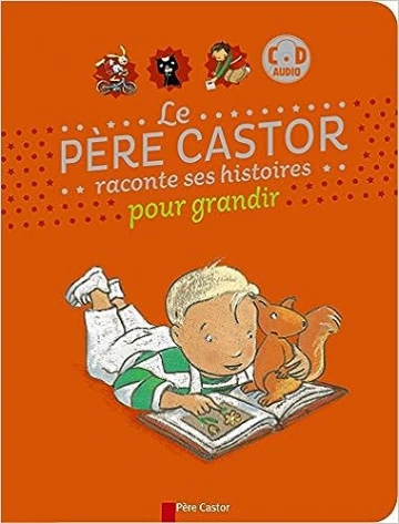 Le Père Castor raconte ses histoires pour grandir  Père Castor