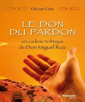 Le don du pardon -Olivier Clerc