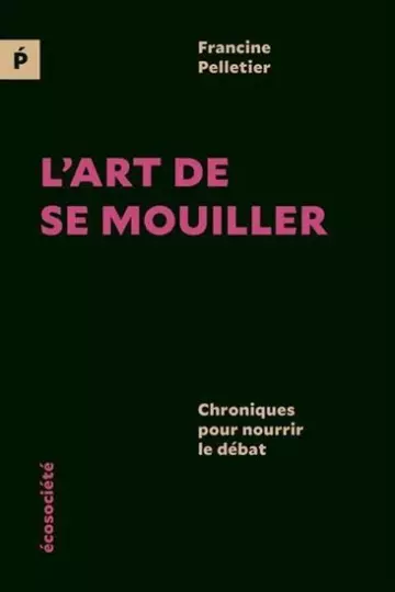 L'art de se mouiller - Francine Pelletier