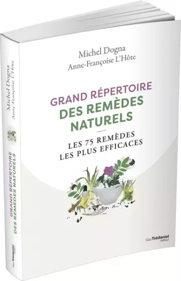 Grand répertoire des remèdes naturels  Les 75 remèdes les plus efficaces