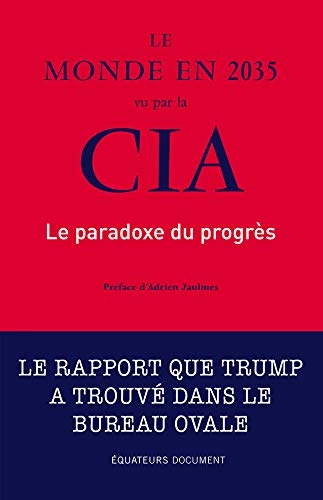 Le monde en 2035 vu par la CIA. Le paradoxe du progrès