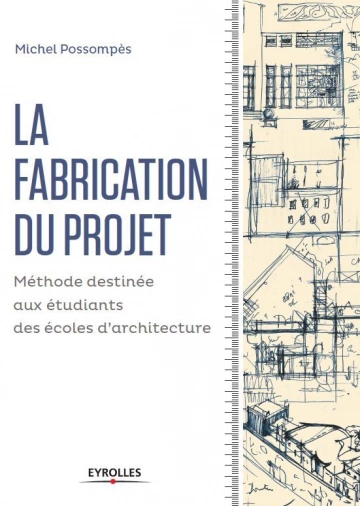 La fabrication du projet Méthode destinée aux étudiants des écoles d'architecture