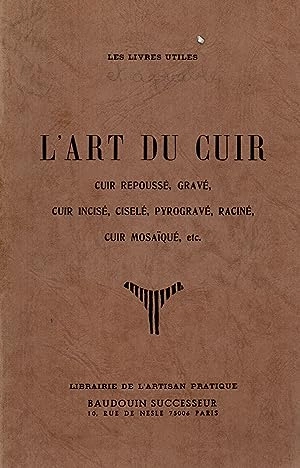 L'ART DU CUIR - L'ARTISANT PRATIQUE