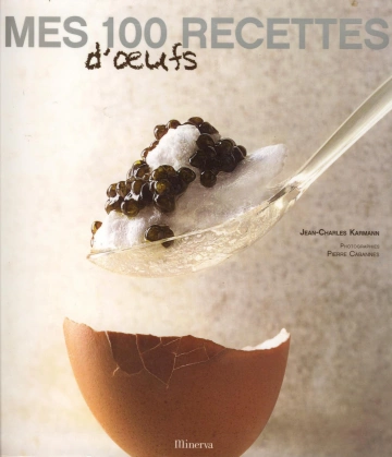 Mes 100 recettes d œufs