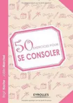 50 exercices pour se consoler