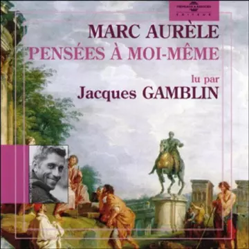 MARC AURÈLE - PENSÉES À MOI-MÊME