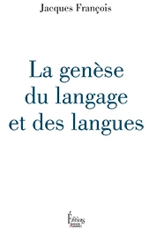 LA GENÈSE DU LANGAGE ET DES LANGUES-JACQUES FRANÇOIS.