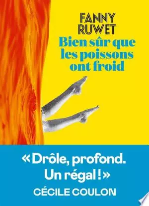 BIEN SUR QUE LES POISSONS ONT FROID - FANNY RUWET