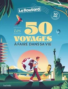 Les 50 voyages à faire dans sa vie -